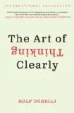 Harpercollins Publishers Inc - The Art Of Thinking Clearly