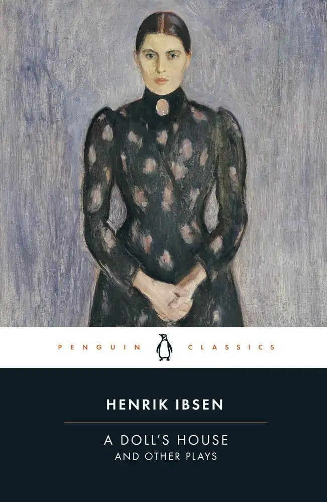 Penguin Classics - A Doll's House and Other Plays - Ibsen, Henrik; Dawkin Deborah; Skuggevik Erik; R