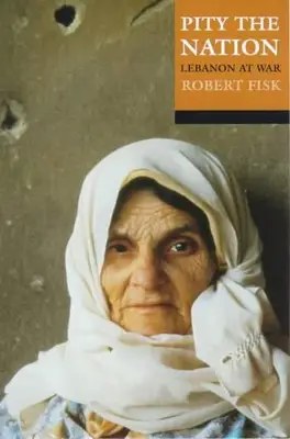 OXFORD UNIVERSITY PRESS - Pity the Nation - Fisk Robert