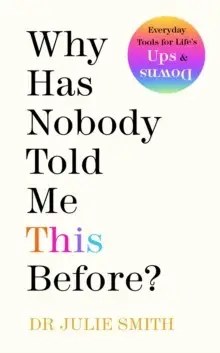 Penguin Books Ltd - Why Has Nobody Told Me This Before? - Dr Julie Smith