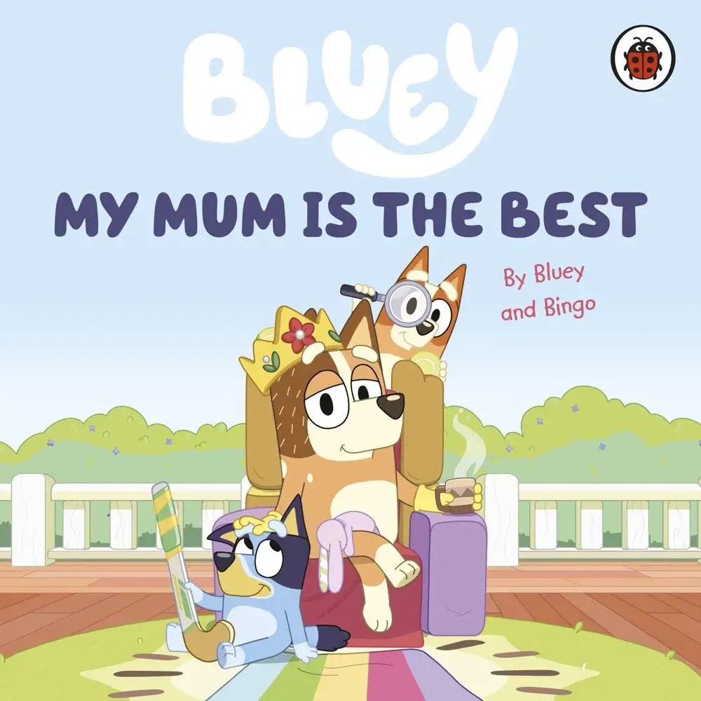 Ladybird - Bluey: My Mum Is the Best