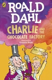Penguin Random House Children's UK - Charlie and the Chocolate Factory - Dahl, Roald + Blake, Quenti