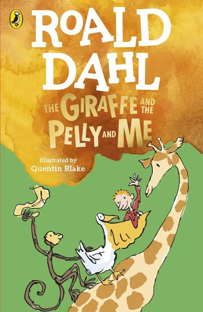 Penguin Random House Children's UK - The Giraffe and the Pelly and Me - Dahl, Roald + Blake, Quentin