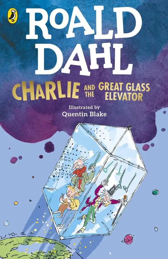 Penguin Random House Children's UK - Charlie and the Great Glass Elevator - Dahl, Roald + Blake, Que