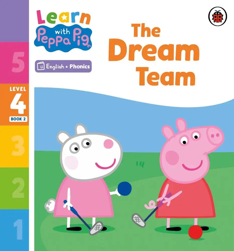 Ladybird - Learn with Peppa Phonics Level 4 Book 2  The Dream Team (Phonics Reader) - Peppa Pig