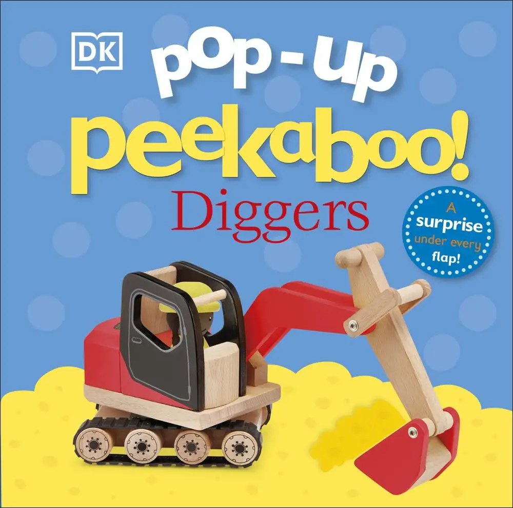 DK CHILDREN - Pop Up Peekaboo ! Diggers