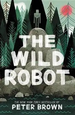 LITTLE , BROWN & COMPANY - The Wild Robot