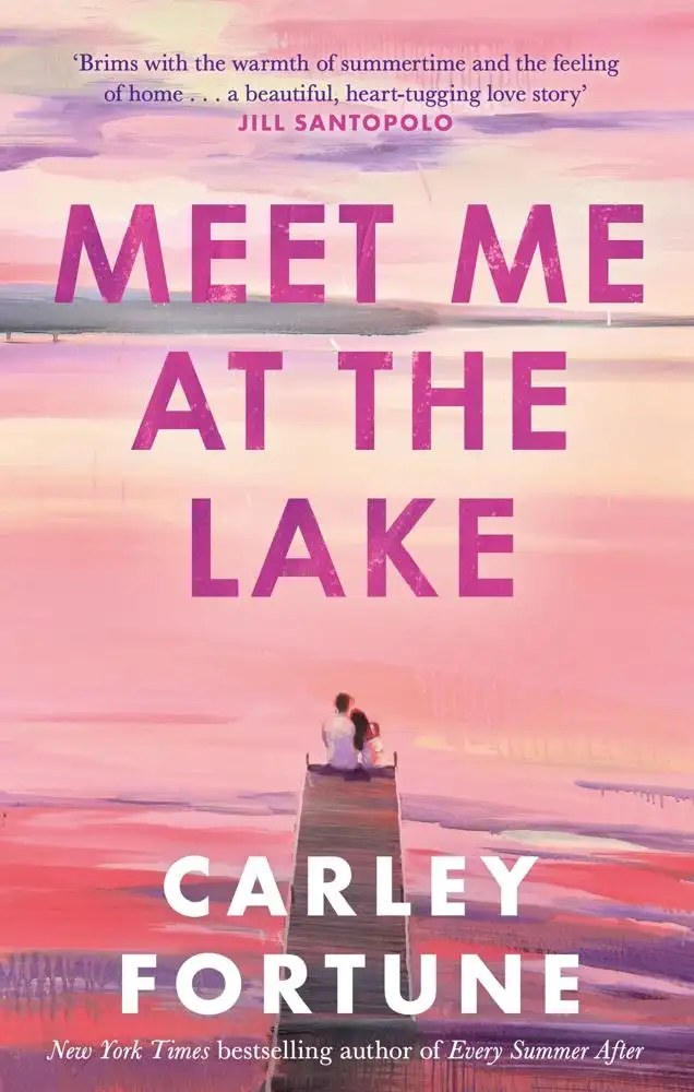 Little, Brown Book Group - Meet Me at the Lake - Fortune, Carley