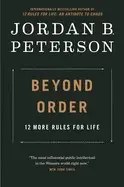 Penguin Putnam Inc - Beyond Order: 12 More Rules for Life - Peterson, Jordan B