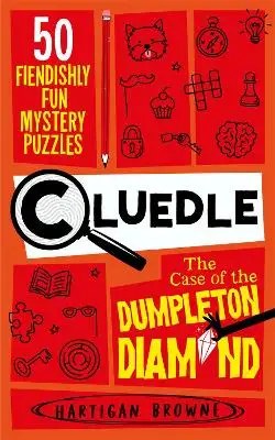 HARTIGAN BROWNE - Cluedle The Case Of The Dumpleton Diamond