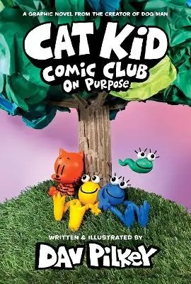 SCHOLASTIC US - Cat Kid Comic Club - On Purpose - A Graphic Novel #3
