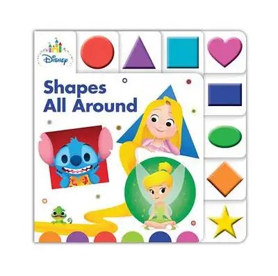 DISNEY PRESS - Disney Baby Shapes All Around - Disney Books + Disney Storybook Art Team
