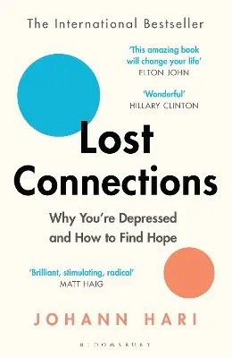 Bloomsbury Publishing PLC - Lost Connections - Hari Johann