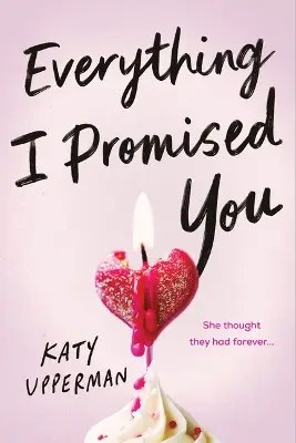 Sourcebooks Fire - Everything I Promised You - Upperman, Katy