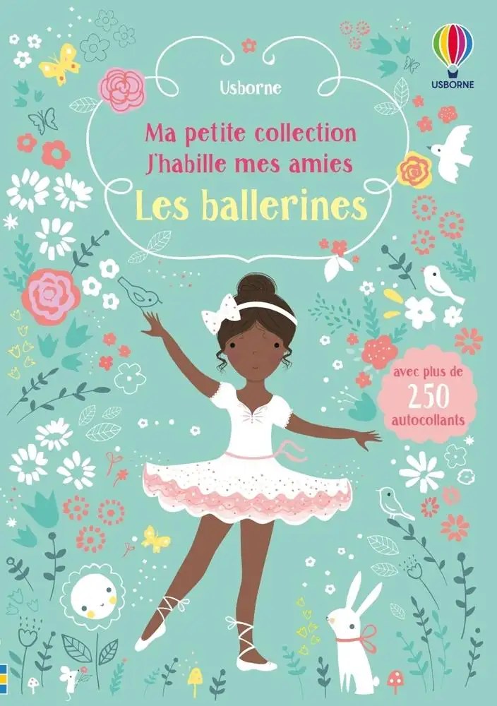 USBORNE - J'habille mes amies - Ma petite collection - Les ballerines - Watt, Fiona + Mackay, Lizzie