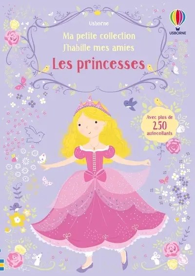 USBORNE - J'habille mes amies - Ma petite collection - Les Princesses - Watt, Fiona + Mackay, Lizzie