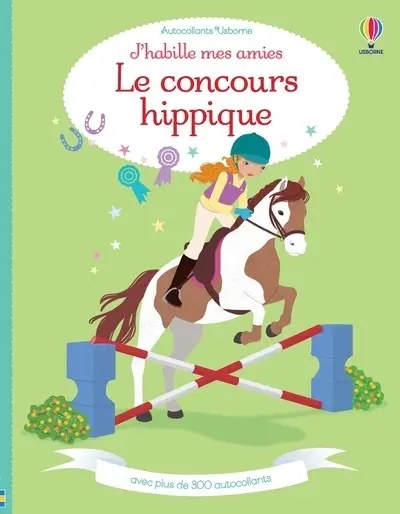 USBORNE - J'habille mes amies - Le concours hippique - Des 5 ans
