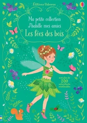 USBORNE - J'habille mes amies - Ma petite collection - Les fees des bois - Watt, Fiona + Miller, Ant