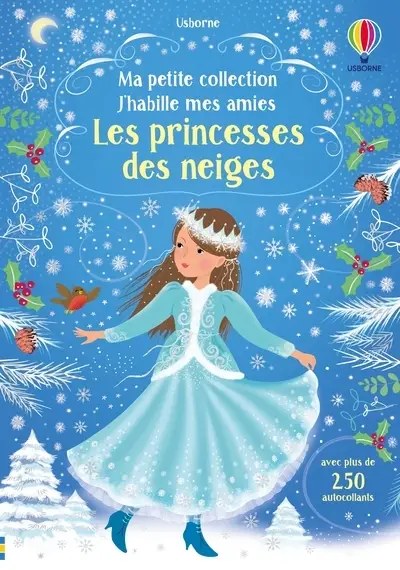 USBORNE - J'habille mes amies - Ma petite collection - Les Princesses des neiges - Watt, Fiona; Mill