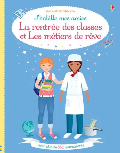 USBORNE - J'habille mes amies - La rentree des classes et Les metiers de reve