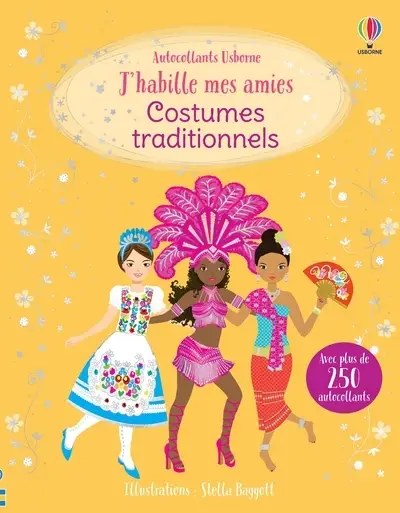 USBORNE - J'habille mes amies - Costumes traditionnels - Des 5 ans - Bone, Emily + Chaspoul, Renee +