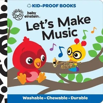 Phoenix International Publications, Incorporated - Baby Einstein: Let's Make Music Kid-Proof Books -