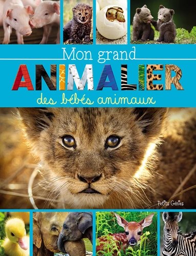 PETITS GENIES - Mon Grand Animalier Des Bebes Animaux