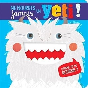 PETITS GENIES - Ne Nourris Jamais Un Yeti