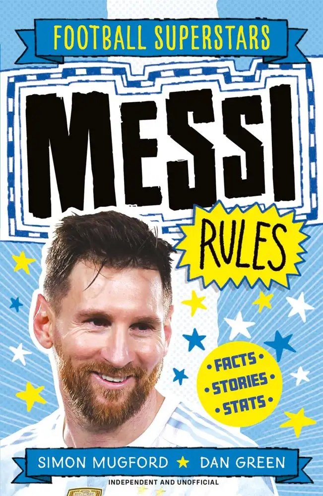 Welbeck Children's Books - Football Superstars: Messi Rules - Mugford, Simon + Green, Dan