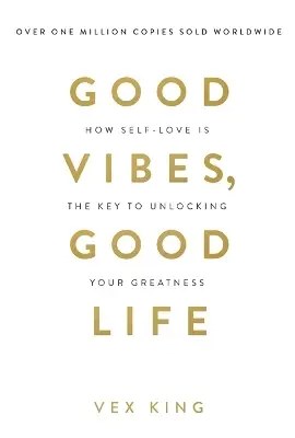 Hay House UK Ltd - Good Vibes, Good Life - King, Vex