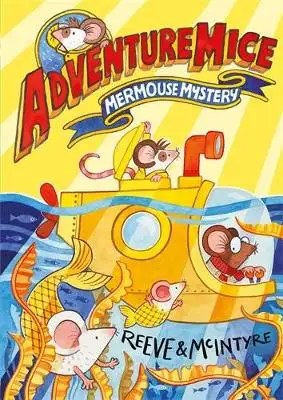 David Fickling Books - Adventuremice: Mermouse Mystery - Reeve Philip + McIntyre Sarah