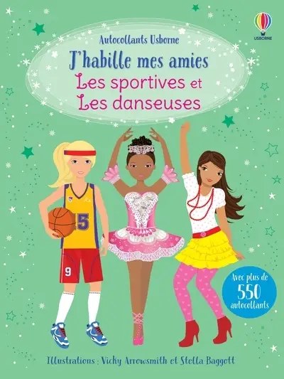 USBORNE - J'habille mes amies - Les Sportives Et Les Danseuses