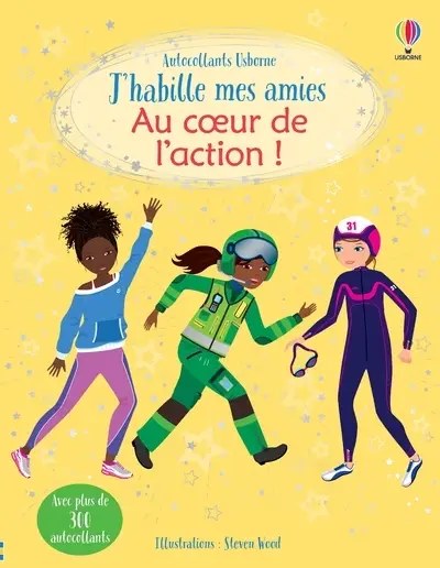 USBORNE - J'habille mes amies - Au Coeur De L'action!