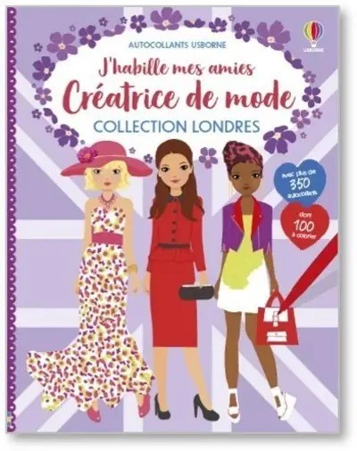USBORNE - Collection Londres - J'habille mes amies creatrice de mode - Watt, Fiona + Baggott, Stella