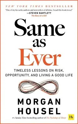Harriman House Publishing - Same as Ever - Housel, Morgan