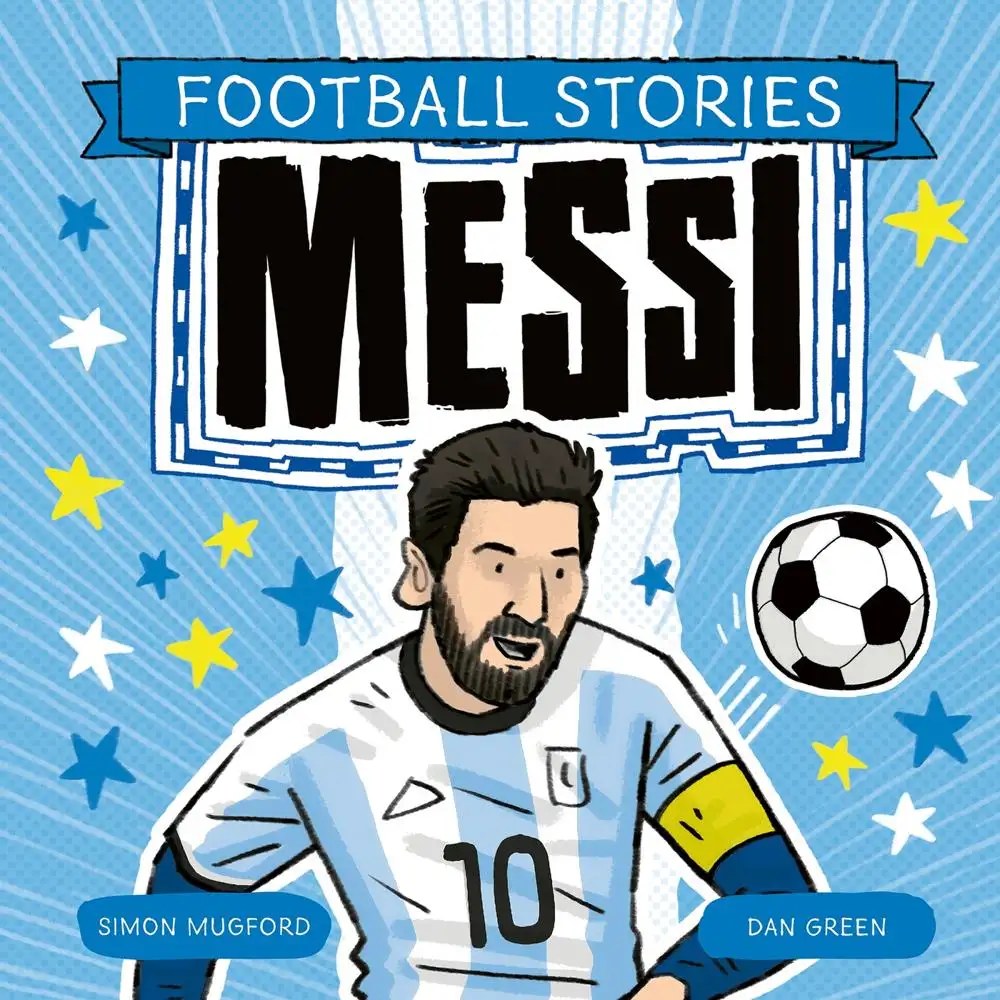 Welbeck Children's Books - Football Superstars: Messi - Mugford, Simon + Green, Dan