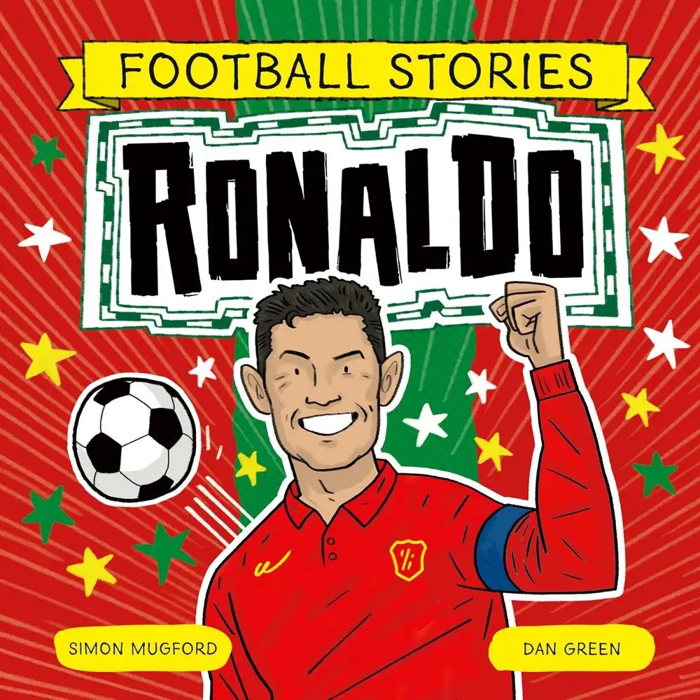 Welbeck Children's Books - Football Superstars: Ronaldo - Mugford, Simon + Green, Dan