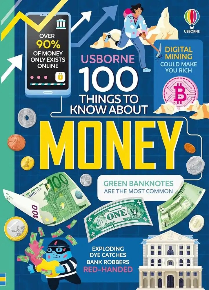 USBORNE PUBLISHING - 100 Things To Know About Money