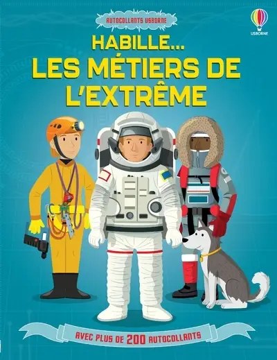 USBORNE - Habille - Les metiers de l'extreme - Cullis, Megan + Ordas, Emi + Verrall, Lisa + Beevers,