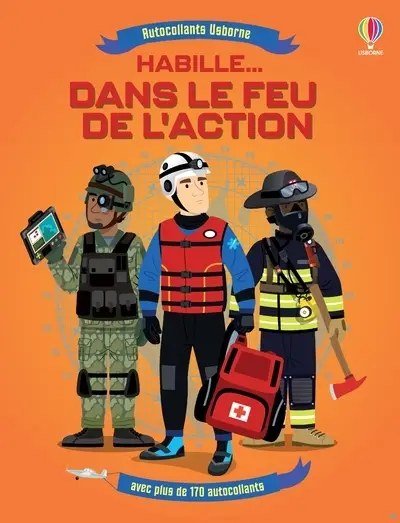 USBORNE - Habille... Dans le feu de l'action - Gillespie, Lisa Jane + Ordas, Emi + Brook, Henry + Da