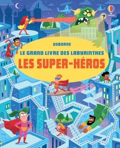 USBORNE - Les super-heros - Le grand livre des labyrinthes - Smith, Sam + Danilova, Valeria + The bo