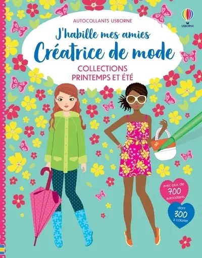 USBORNE - J'habille mes amies - Creatrice De Mode Collection Printemps Et Ete