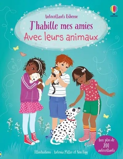 USBORNE - J'habille mes amies Avec leurs animaux - Des 5 ans - Watt, Fiona + Figg, Non + Miller, Ant
