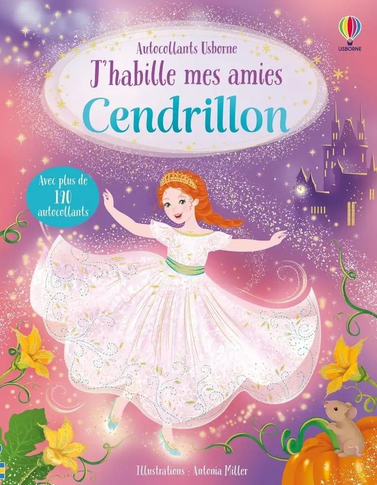 USBORNE - J'habille mes amies - Cendrillon