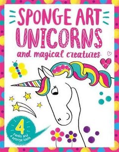 IGLOO BOOKS - First Painting Fun - Sponge Art Unicorns And Magical Creatures