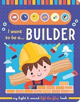 NORTH PARADE - Light And Sound Book - I Want To Be A Builder