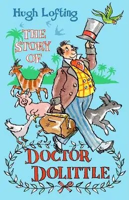Alma Classics - The Story of Dr Dolittle - Lofting, Hugh; Lofting, Hugh; Hellard Susan