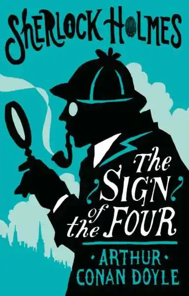 Alma Classics - The Sign of the Four or The Problem of the Sholtos - Doyle, Arthur Conan