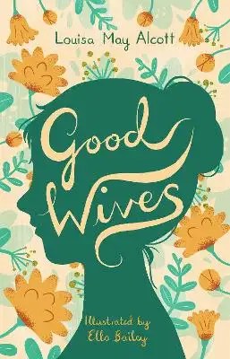 Alma Classics - Good Wives - Alcott, Louisa May; Bailey Ella