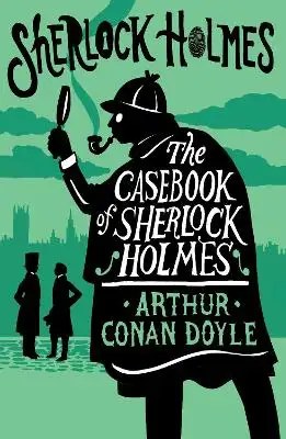 Alma Classics - The Casebook of Sherlock Holmes - Doyle, Arthur Conan